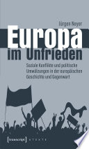 Europa im Unfrieden : Soziale Konflikte und politische Umwälzungen in der europäischen Geschichte und Gegenwart /