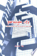 Paradigm city : space, culture, and capitalism in Hong Kong /