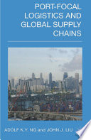Port-focal logistics and global supply chains /