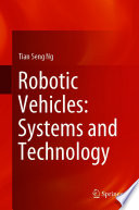 Robotic Vehicles: Systems and Technology /