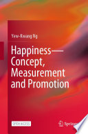 Happiness-Concept, Measurement and Promotion /