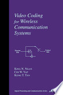 Video Coding for Wireless Communication Systems /
