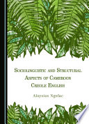 Sociolinguistic and structural aspects of Cameroon Creole English /