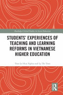 Students' experiences of teaching and learning reforms in Vietnamese higher education /