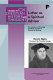 Luther as a spiritual adviser : the interface of theology and piety in Luther's devotional writings /