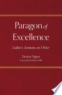 Paragon of excellence : Luther's sermons on I Peter /