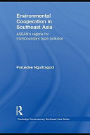 Environmental cooperation in Southeast Asia : ASEAN's regime for trans-boundary haze pollution /