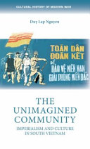 The unimagined community : imperialism and culture in South Vietnam /