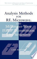 Analysis methods for RF, microwave, and millimeter-wave planar transmission line structures /