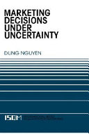 Marketing decisions under uncertainty /