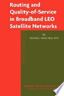 Routing and quality-of-service in broadband LEO satellite networks /