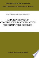 Applications of continuous mathematics to computer science /