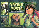 Saving Sorya : Chang and the sun bear /