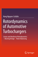 Rotordynamics of automotive turbochargers : linear and nonlinear rotordynamics -- bearing design -- rotor balancing /