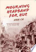 Mourning headband for Hue : an account of the battle for Hue, Vietnam 1968 /