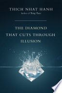 The diamond that cuts through illusion : commentaries on the Prajñaparamita Diamond Sutra /