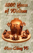 8,000 years of wisdom : conversations with Taoist master Ni, Hua Ching /
