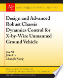 Design and advanced robust chassis dynamics control for x-by-wire unmanned ground vehicle /