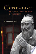 Confucius : the man and the way of Gongfu /
