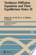 Nonlinear Diffusion Equations and Their Equilibrium States II : Proceedings of a Microprogram held August 25-September 12, 1986 /