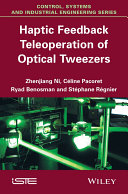 Haptic Feedback Teleoperation of Optical Tweezers /