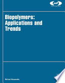 Biopolymers : applications and trends /