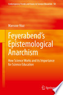 Feyerabend's Epistemological Anarchism : How Science Works and its Importance for Science Education /