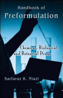 Handbook of preformulation : chemical, biological, and botanical drugs /