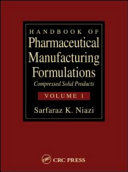 Handbook of pharmaceutical manufacturing formulations /