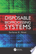 Disposable bioprocessing systems /