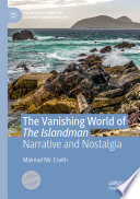 The Vanishing World of The Islandman : Narrative and Nostalgia /