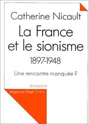 La France et le sionisme, 1897-1948 : une rencontre manquée? /