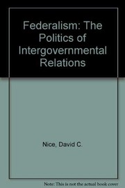 Federalism : the politics of intergovernmental relations /