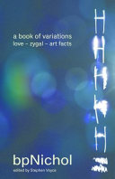 A book of variations : Love ; Zygal ; Art facts /