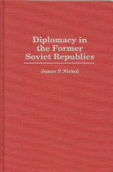 Diplomacy in the former Soviet Republics /