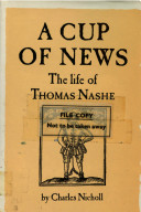A cup of news : the life of Thomas Nashe /
