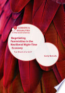 Negotiating Femininities in the Neoliberal Night-Time Economy : Too Much of a Girl? /