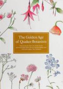 The golden age of Quaker botanists /
