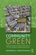 Community green : rediscovering the enclosed spaces of the garden suburb tradition /