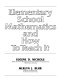 Elementary school mathematics and how to teach it /