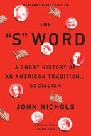 The "S" word : a short history of an American tradition ... socialism /