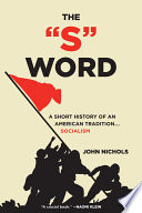 The "S" word : a short history of an American tradition-- socialism /