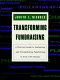 Transforming fundraising : a practical guide to evaluating and strengthening fundraising to grow with change /