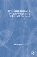 First-person journalism : a guide to writing personal nonfiction with real impact /