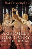 Aristotle's discovery of the human : piety and politics in the Nicomachean ethics /