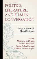 Politics, literature, and film in conversation : essays in honor of Mary P. Nichols /
