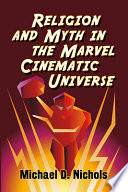 Religion and myth in the Marvel cinematic universe /
