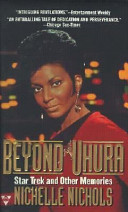 Beyond Uhura : Star trek and other memories /