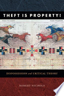 Theft is property! : dispossession & critical theory /