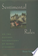 Sentimental rules : on the natural foundations of moral judgment /